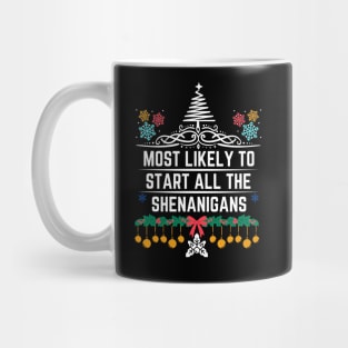 Most Likely to Start All the Shenanigans - Christmas Humorous Family Jokes Saying Gift Mug